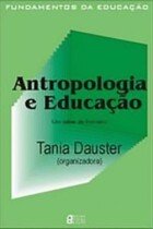Antropologia e Educação Antropologia e Educação