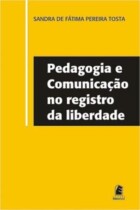 Pedagogia e Comunicação no registro da liberdade Pedagogia e Comunicação no registro da liberdade